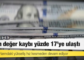 TL'nin değer kaybı yüzde 17'ye ulaştı