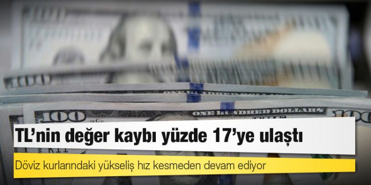TL'nin değer kaybı yüzde 17'ye ulaştı