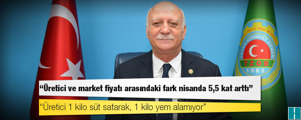 TZOB Başkanı Bayraktar: Üretici ve market fiyatı arasındaki fark nisanda 5,5 kat arttı