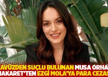 Tecav&uuml;zden su&ccedil;lu bulunan Musa Orhan&rsquo;a &lsquo;hakaret&rsquo;ten Ezgi Mola&rsquo;ya para cezası