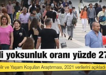 TÜİK 2021 Gelir ve Yaşam Koşulları Araştırması: Ciddi yoksunluk oranı yüzde 27,2