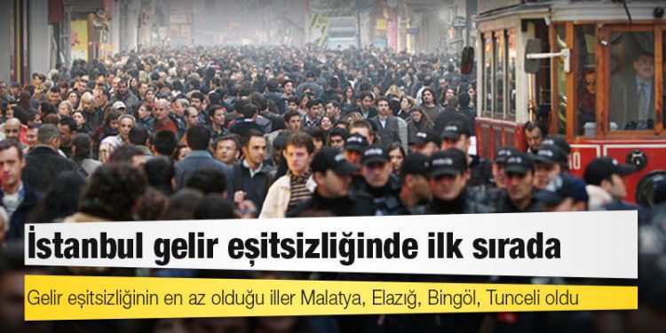 TÜİK: İstanbul gelir eşitsizliğinde ilk sırada