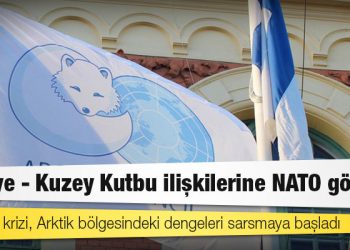 Türkiye - Kuzey Kutbu ilişkilerine NATO gölgesi
