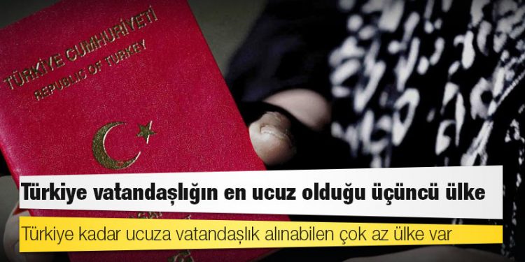 Türkiye vatandaşlığın en ucuz olduğu üçüncü ülke