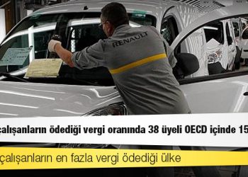 Türkiye, çalışanların ödediği vergi oranında 38 üyeli OECD içinde 15. sırada