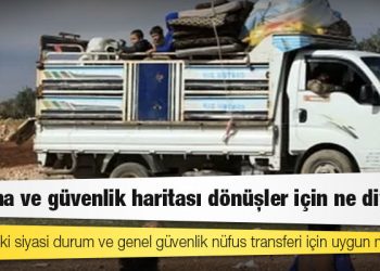 Türkiye'deki sığınmacılar: Suriye’deki siyasi durum ve genel güvenlik nüfus transferi için uygun mu?