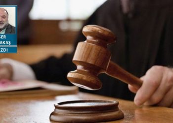 Türkiye’mizde ne kadar burjuvazi o kadar yargı