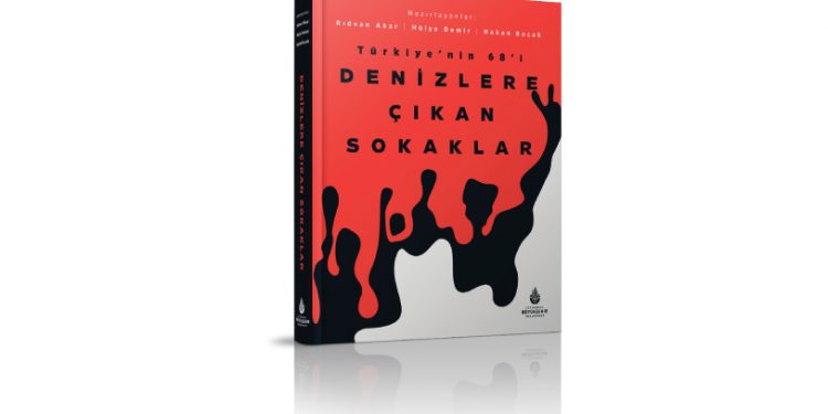 Türkiye’nin 68’i yayımlandı: ‘Denizlere Çıkan Sokaklar’