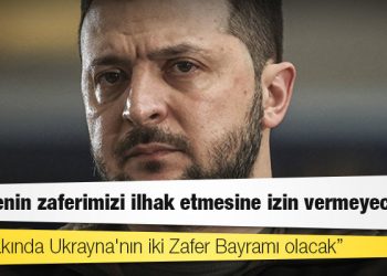 Ukrayna Devlet Başkanı Zelenskiy: Kimsenin zaferimizi ilhak etmesine izin vermeyeceğiz