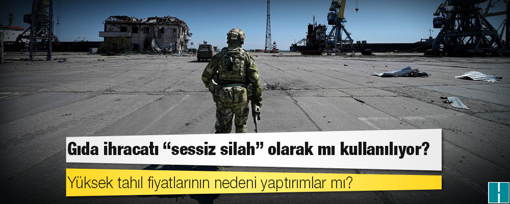 Ukrayna savaşında "gıda silahı" mı kullanılıyor?