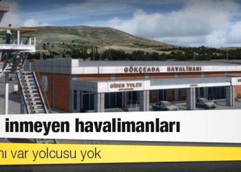 Uçak inmeyen havalimanları: Çalışanı var yolcusu yok