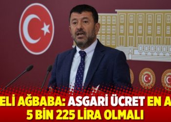 Veli Ağbaba: Asgari &uuml;cret en az 5 bin 225 lira olmalı