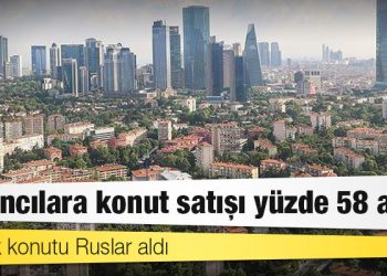 Yabancılara yapılan konut satışları Nisan'da yüzde 58 arttı