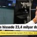 Yabancının Türkiye hisse piyasasında toplam 23,4 milyar dolar varlığı kaldı