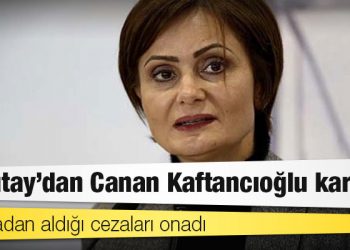 Yargıtay'dan Canan Kaftancıoğlu kararı: 3 davadan aldığı cezaları onadı