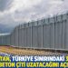 Yunanistan, Türkiye sınırındaki 35 km'lik çelik beton çiti uzatacağını açıkladı