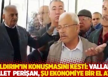 Yıldırım'ın konuşmasını kesti: Vallahi millet perişan, şu ekonomiye bir el atın