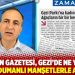 Zaman Gazetesi, Gezi’de ne yaptı; Ekrem Dumanlı manşetlerle anlattı