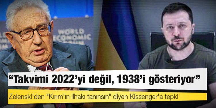 Zelenski'den "Kırım’ın ilhakı tanınsın" diyen Kissenger'a tepki: Takvimi 2022'yi değil, 1938'i gösteriyor