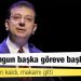 İmamoğlu: Murat Ongun başka göreve başlayacak