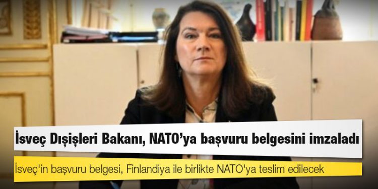 İsveç Dışişleri Bakanı, NATO'ya başvuru belgesini imzaladı