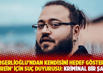 Gergerlioğlu’ndan kendisini hedef gösteren ‘Jahrein’ için suç duyurusu: Kriminal bir şahıs!