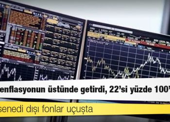 41 fon enflasyonun üstünde getirdi, 22’si yüzde 100’ü aştı