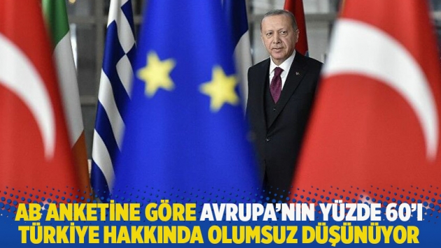 AB anketine göre Avrupa'nın yüzde 60'ı Türkiye hakkında olumsuz düşünüyor