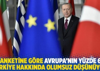AB anketine göre Avrupa'nın yüzde 60'ı Türkiye hakkında olumsuz düşünüyor