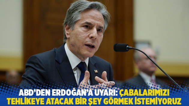 ABD'den Erdoğan'a: Çabalarımızı tehlikeye atacak bir şey görmek istemiyoruz