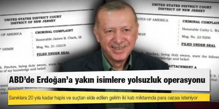 ABD’de Erdoğan’a yakın isimlere yolsuzluk operasyonu