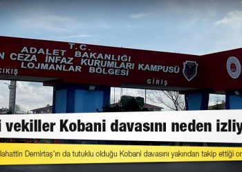 AKP’li vekiller Kobani davasını neden izliyor?