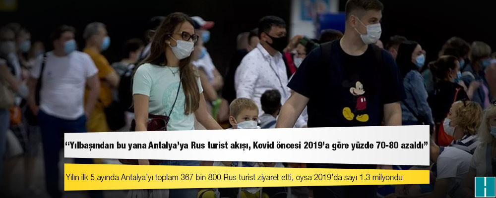 ATOR: Yılbaşından bu yana Antalya'ya Rus turist akışı, Kovid öncesi 2019'a göre yüzde 70-80 azaldı