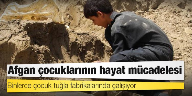 Afgan çocuklarının hayat mücadelesi: Binlerce çocuk tuğla fabrikalarında çalışıyor
