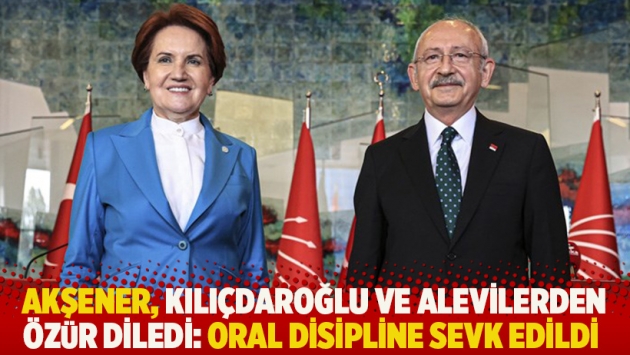 Akşener, Kılıçdaroğlu ve Alevilerden özür diledi: Oral disipline sevk edildi