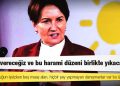 Akşener: El ele vereceğiz ve bu harami düzeni birlikte yıkacağız