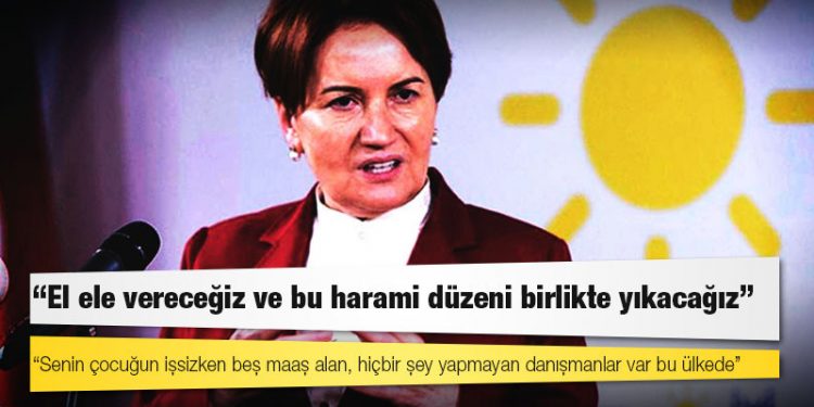 Akşener: El ele vereceğiz ve bu harami düzeni birlikte yıkacağız