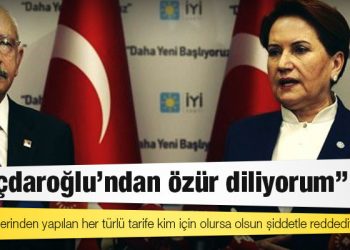 Akşener: Kılıçdaroğlu'ndan özür diliyorum