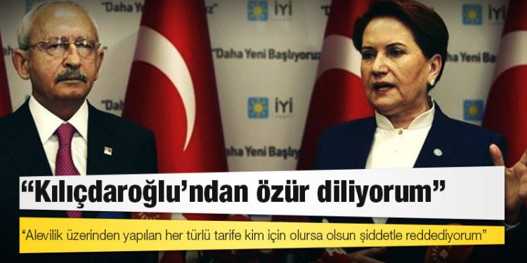 Akşener: Kılıçdaroğlu'ndan özür diliyorum