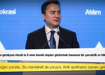 Ali Babacan: "Sayın Erdoğan yoruldu. Bu memleketi de yoruyor. Artık ayrılmanın zamanı geldi”