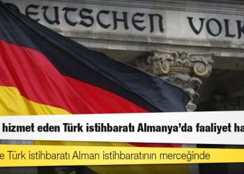 Alman istihbaratı: AKP’ye hizmet eden Türk istihbaratı Almanya’da faaliyet halinde