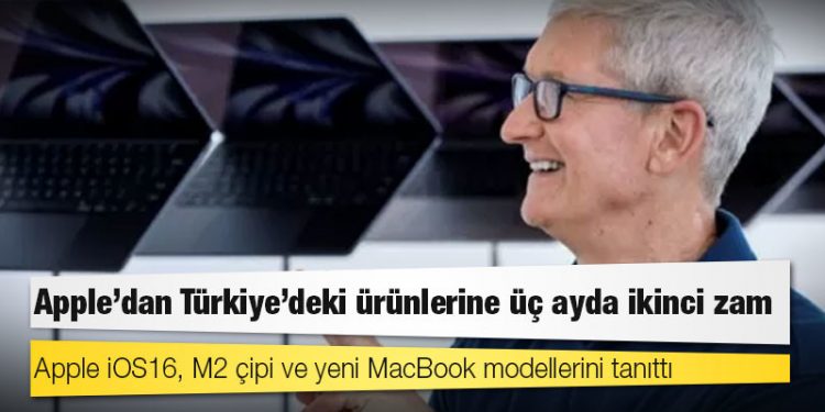 Apple iOS16, M2 çipi ve yeni MacBook modellerini tanıttı, Türkiye fiyatlarını güncelledi
