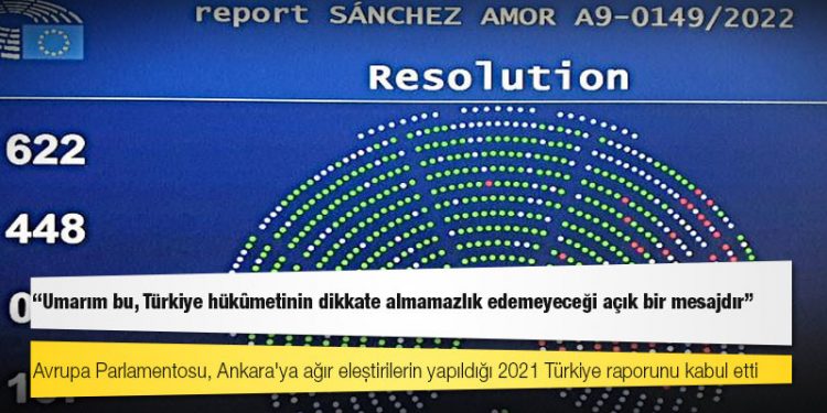 Avrupa Parlamentosu, Ankara'ya ağır eleştirilerin yapıldığı 2021 Türkiye raporunu kabul etti