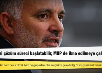 Ayhan Bilgen: AKP yeni çözüm süreci başlatabilir, MHP de ikna edilmeye çalışılıyor