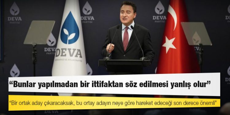 Babacan: Bunlar yapılmadan bir ittifaktan söz edilmesi yanlış olur