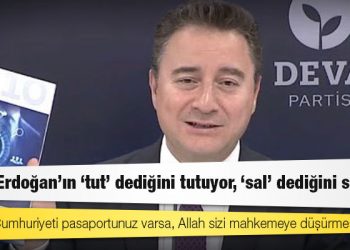 Babacan: Yargı Erdoğan’ın ‘tut’ dediğini tutuyor, ‘sal’ dediğini salıyor