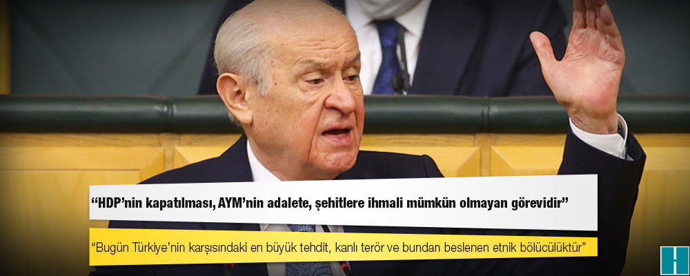 Bahçeli: HDP'nin kapatılması AYM'nin ihmali mümkün olmayan bir görevidir