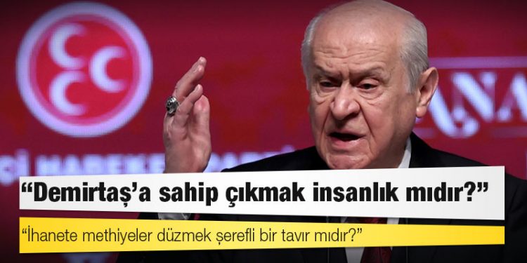 Bahçeli'den Kılıçdaroğlu'na: Demirtaş'a sahip çıkmak insanlık mıdır; ihanete methiyeler düzmek şerefli bir tavır mıdır?