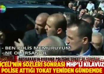 Bah&ccedil;eli'nin s&ouml;zleri sonrası MHP'li Kılavuz'un polise attığı tokat yeniden g&uuml;ndemde