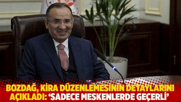 Bekir Bozdağ, kira düzenlemesinin detaylarını açıkladı: 'Sadece meskenlerde geçerli'